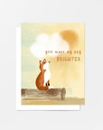 You Make My Day Brighter Fox Card
