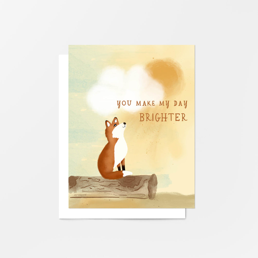 You Make My Day Brighter Fox Card